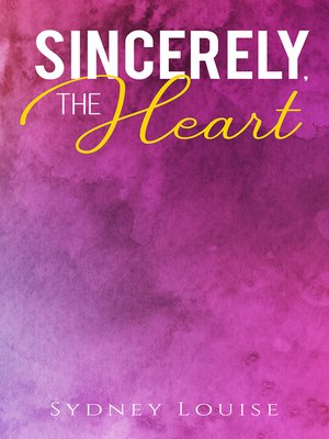 cover image of Sincerely, the Heart